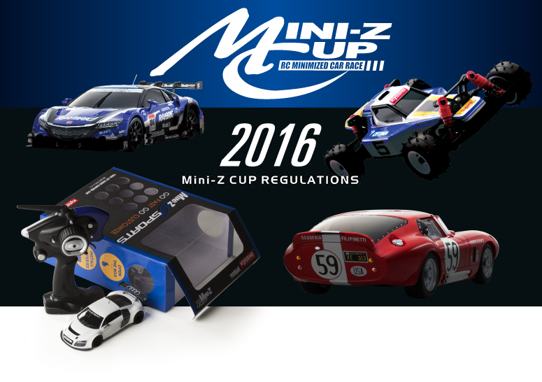 MINI-Z CUP RC MINIMIZED CAR RACE / 2016 Mini-Z CUP REGULATIONS BOOK